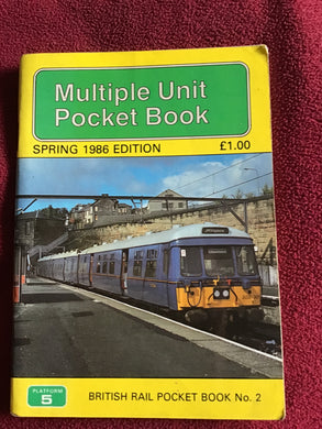 Multiple Unit  Pocket Book  SPRING 1986 EDITION  PLATFORM  5  BRITISH RAIL POCKET BOOK No. 2
