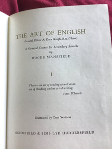 THE ART OF ENGLISH  General Editor A. Dora Gough, BA. (Hons)