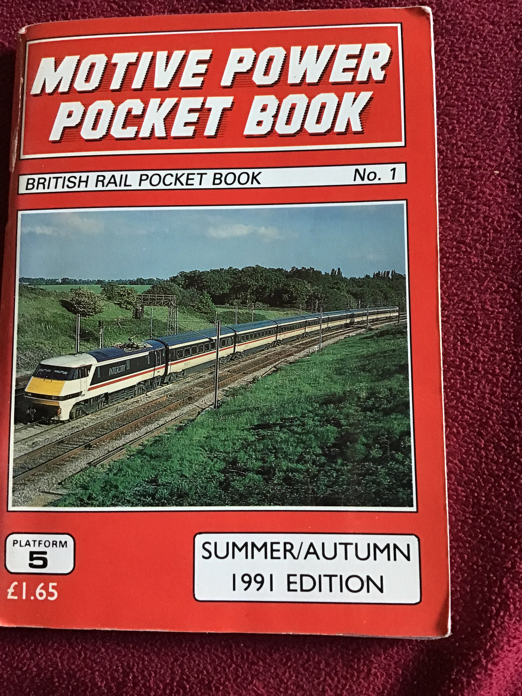 MOTIVE POWER  POCKET BOOK  BRITISH RAIL POCKET BOOK  No. 1  PLATFORM  5  SUMMER/AUTUMN  1991 EDITION