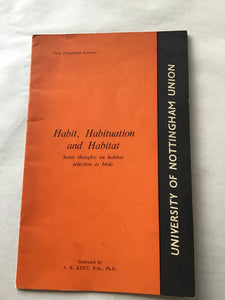 Davy Foundation Lecture  Habit, Habituation  and Habitat  Some thoughts on habitat  selection in birds  Delivered by  AK. KENT, BSe, PhD 1964