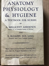 Load image into Gallery viewer, Anatomy, Physiology, and Hygiene a Textbook for Nurses -Hardcover - A Millicent Ashdown. E Bleazby Lond
