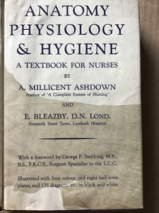 Anatomy, Physiology, and Hygiene a Textbook for Nurses -Hardcover - A Millicent Ashdown. E Bleazby Lond