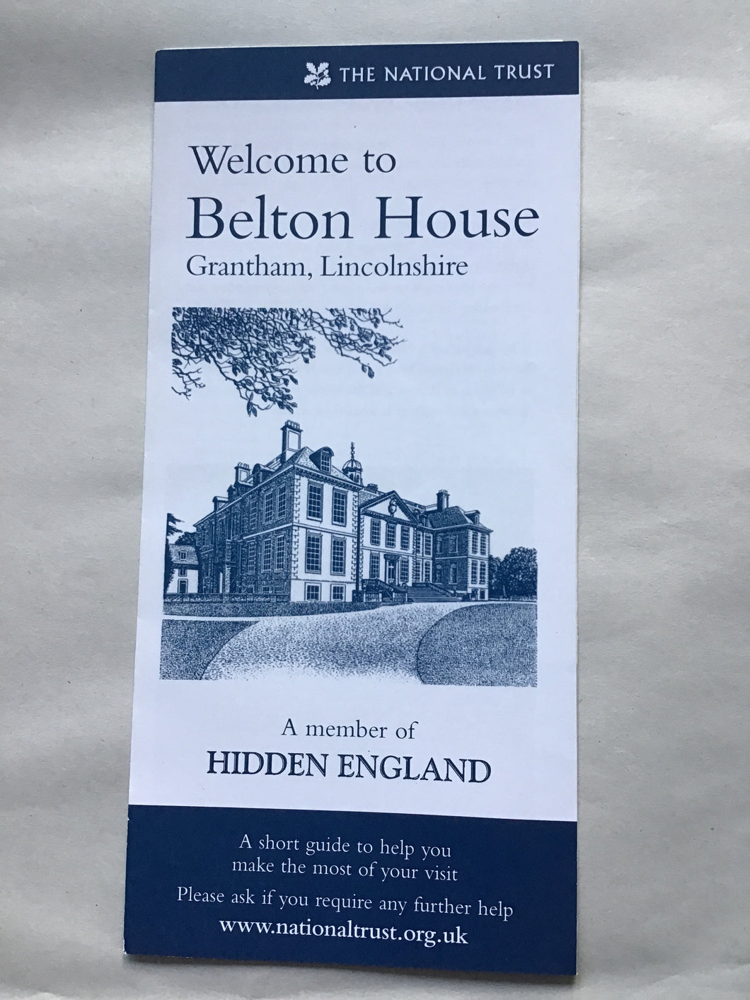 MTHE NATIONAL TRUST  Welcome to  Belton House  Grantham, Lincolnshire  A member of  HIDDEN ENGLAND  A short guide to help you  make the most of your visit 2006