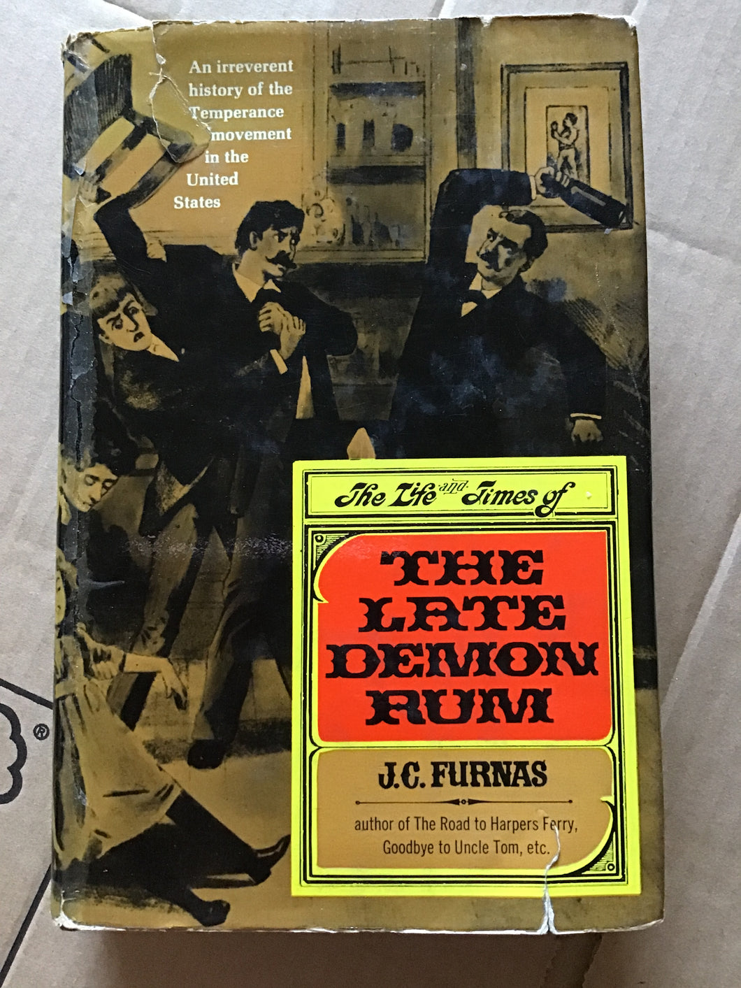The life and times of the late demon rum - Hardcover -  J C Furnas