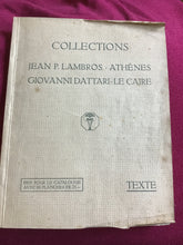 Load image into Gallery viewer, COLLECTIONS   JEAN P. LAMBROS - ATHA NES  GIOVANNI - DATTARI LE CAIRE  AVEC 61 PLANCHES  PARIS 1912
