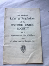 Load image into Gallery viewer, The Amended  Rules &amp; Regulations  of the  OXFORD UNION  SOCIETY  from  and a  Supplementary List of Oficers  October I946 to January 195I
