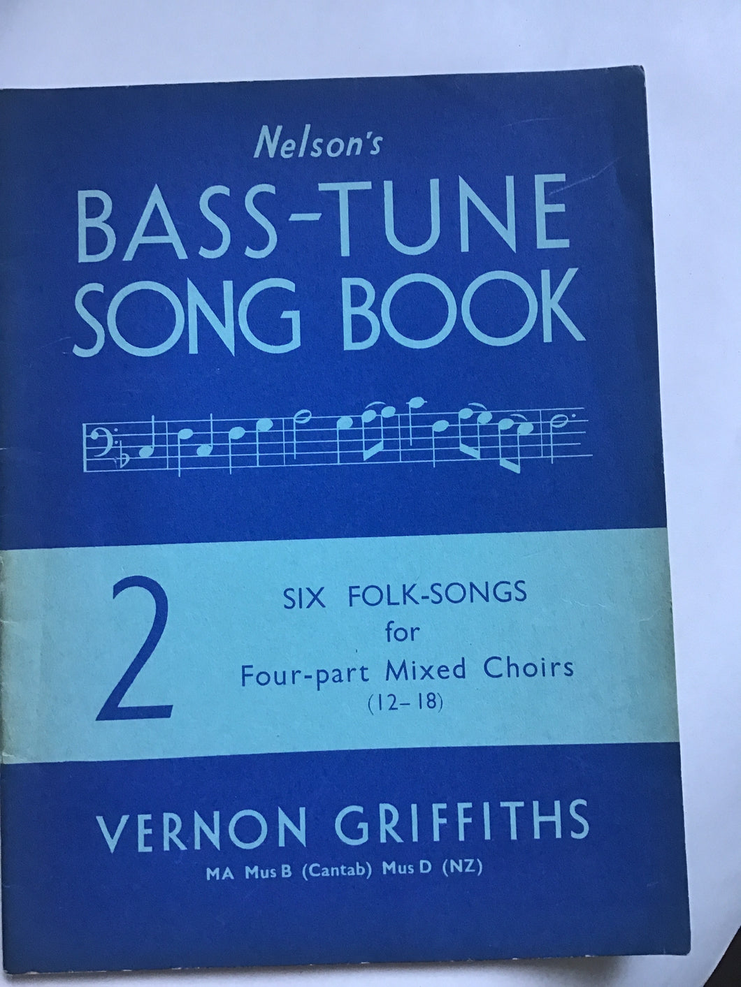 Nelsons bass tune song book number 2. 6 folksongs for Four part mixed Choirs Vernon Griffiths paperback