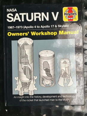 NASA Saturn V Manual 2016 (Haynes Manuals): 1967â€“1973 (Apollo 4 to Apollo 17 & Skylab) (Owners' Workshop Manual) David Woods