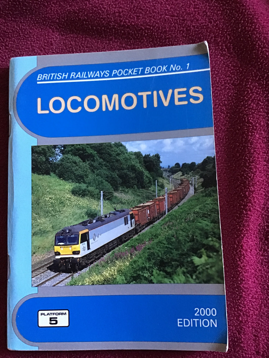 BRITISH RAIL WAYS POCKET BOOK No. 1  LOCOMOTIVES  PLATFORM  5 2000  EDITION