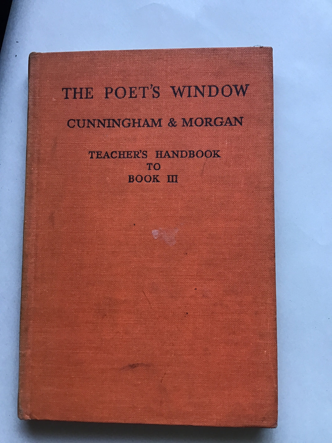 The poets window Cunningham and Morgan teachers handbook to book 3 hardcover 1951