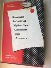 Load image into Gallery viewer, Standard  Industrial  Hydraulics  Questions  and  Answers 1967  Steve Elonko  Orville H. Johnson. Hardcover
