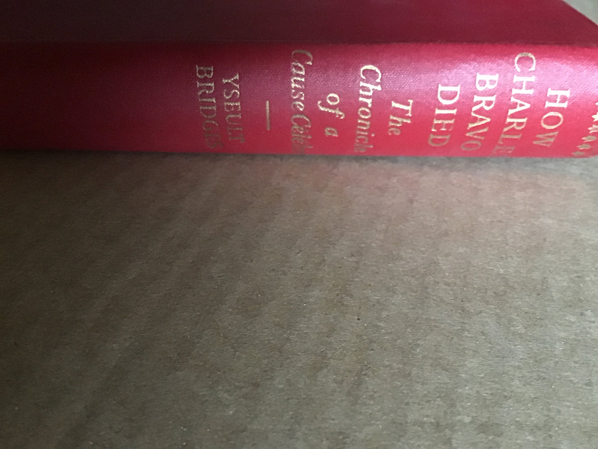 How Charles Bravo died: The chronicle of a cause celebre - Hardcover - 1956 1st edition- Bridges, Yseult