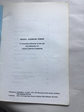 Load image into Gallery viewer, NICKEL CADMIUM POWER  A complete reference to the use  and behaviour of  Nickel Cadmium batteries  Published by SANDWELL PLANT LTD Paperback
