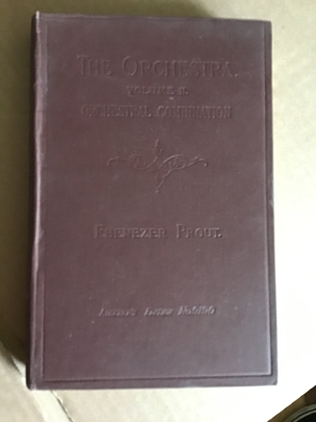 Augener's Edition, No. 9190; The Orchestra, Vol. II: Orchestral Combination - Hardcover - 10th impression  Prout, Ebenezer