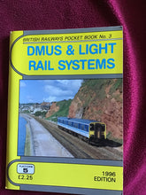 Load image into Gallery viewer, BRITISH RAILWAYS POCKET BOOK No. 3  DMUS &amp; LIGHT  RAIL SYSTEMS  PLATFORM  5 1996  EDITION
