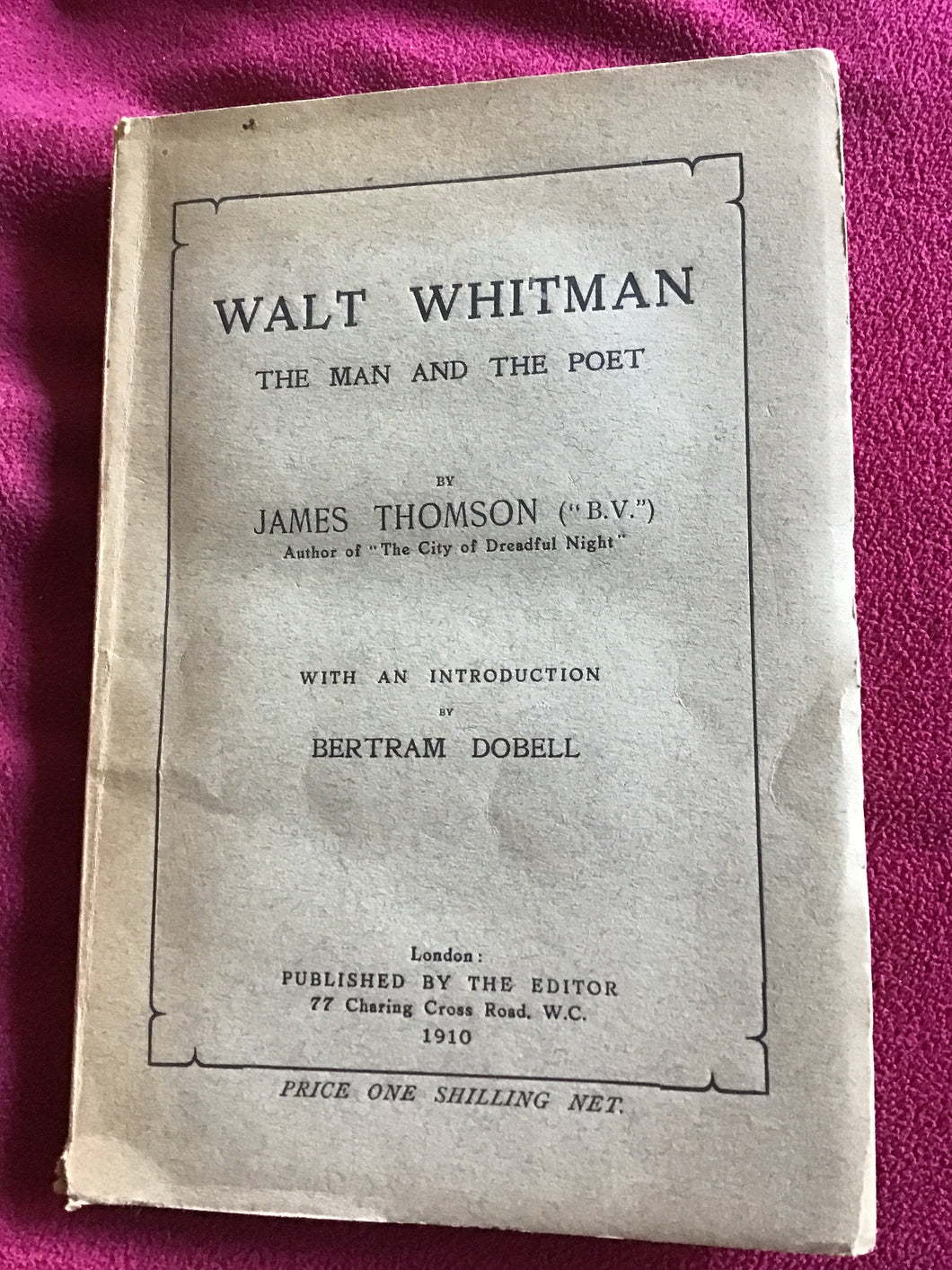 WALT WHITMAN  THE MAN AND THE POET  JAMES THOMSON BV. Paperback. WITH AN INTRODUCTION  BERTRAM DOBELL  London 1910