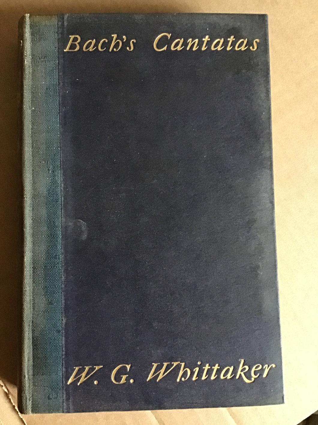 BACH’S Cantanas; Fugitive Notes on Certain Cantatas and the Motets of J.S. Bach [Hardcover] WHITTAKER, W.G.