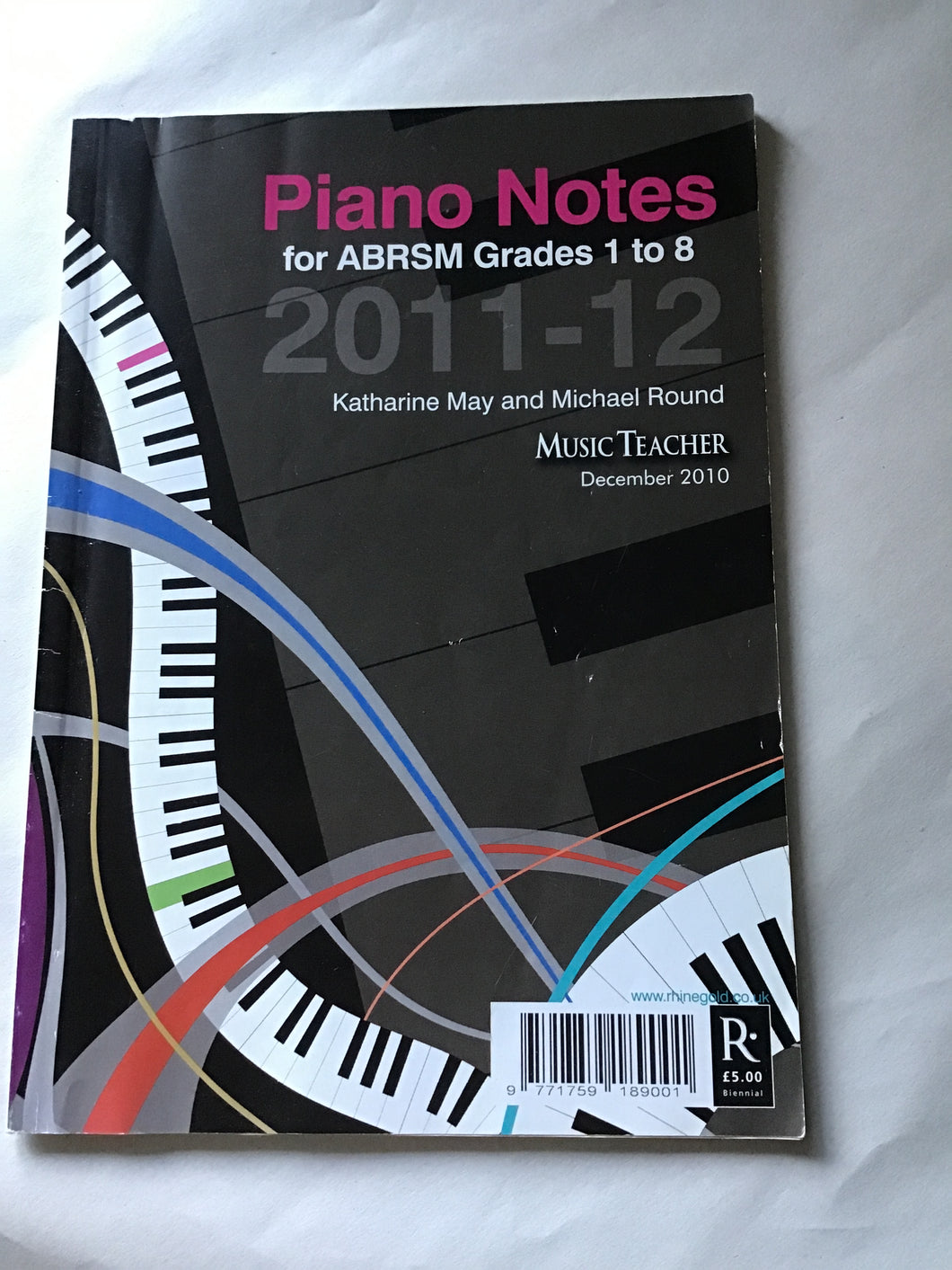 Piano notes for a BRSM grades 1 to 8 2011 to 2012 Katherine May and Michael Round music teacher December 2010 paperback