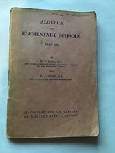 Load image into Gallery viewer, Algebra for elementary schools part three by HS hall and Archie Wood McMillan and co 1938
