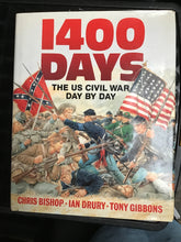 Load image into Gallery viewer, 1400  DAYS  THE US CIVIL WAR  DAY BY DAY  Chris Bishop  lan Drury  Illustrated by Tony Gibbons
