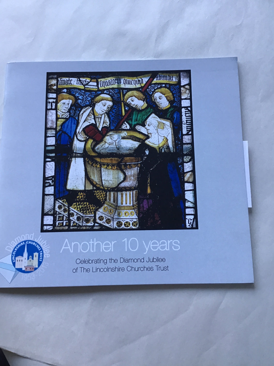 Another 10 years celebrating the diamond Jubilee of the Lincolnshire churches trust 1953 to 2013