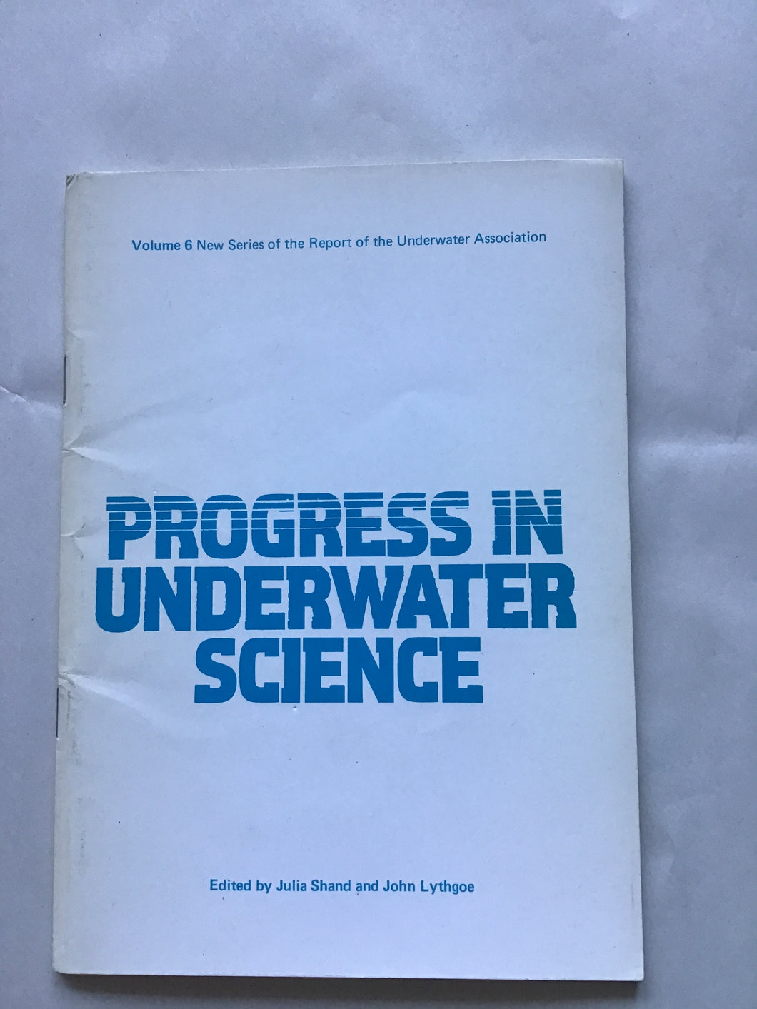 Progress In underwater science volume six new series of the report of underwater Association edited by Julie Shand and John Lythgoe paperback