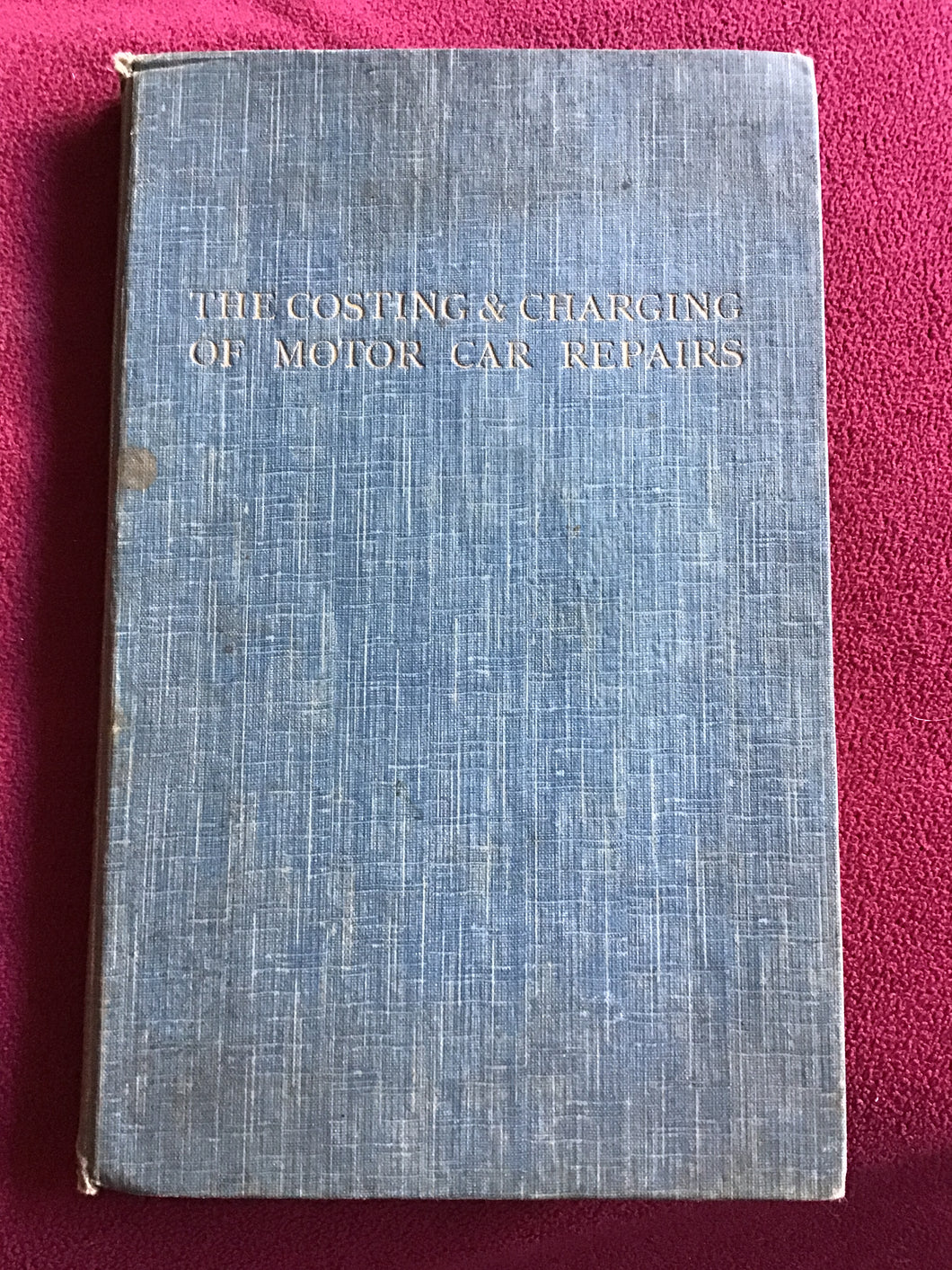 The costing and charging of motor car repairs hardcover 1922 Walter Boyle second edition