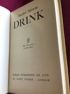 Drink; The Pleasures of life [Hardcover] Simon, Andre - First Edition (history, culture)