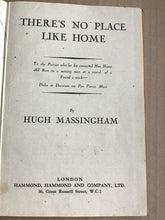 Load image into Gallery viewer, There&#39;s No Place Like Home - Hardcover- 1944 - Hugh Massingham
