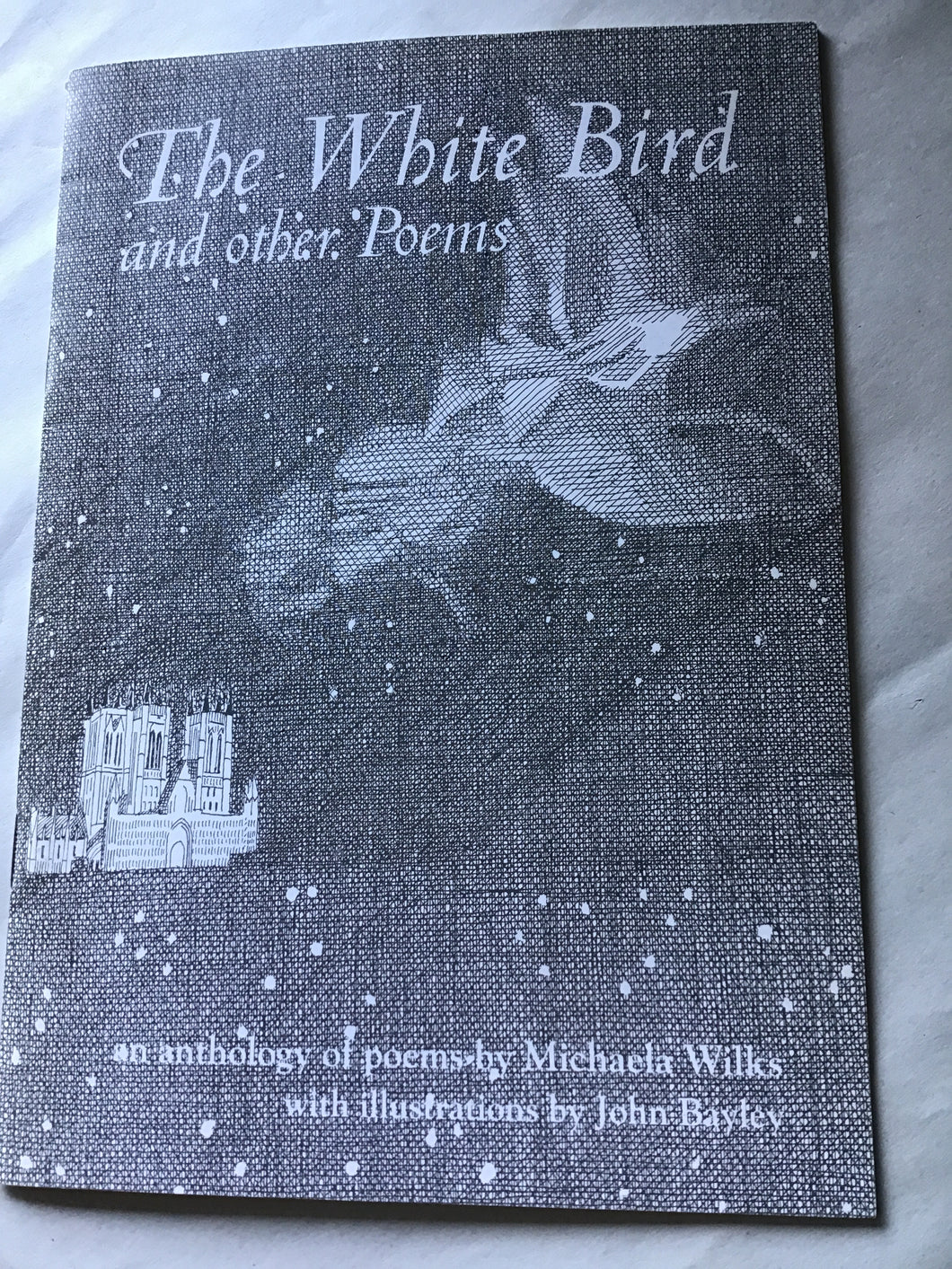 The white bird and other poems and anthology of poems by Michaela Wilks