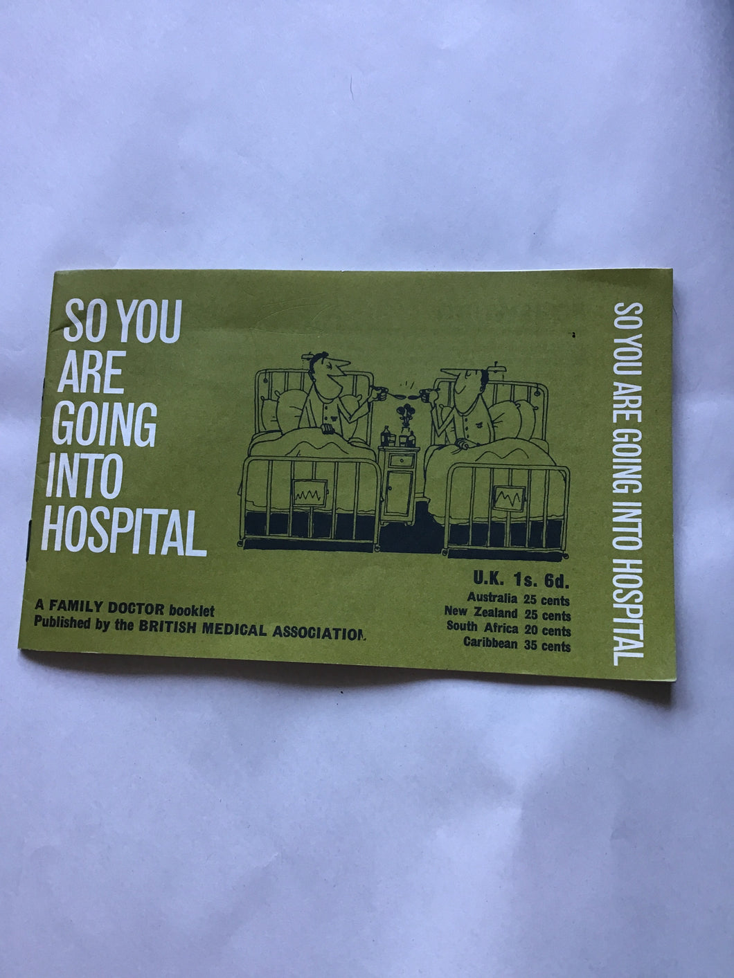 So you are going into hospital a family doctor booklet published by the British medical Association 1968