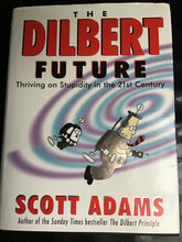 Load image into Gallery viewer, The Dilbert future thriving on stupidity in the 21st-century hardcover Scott Adams
