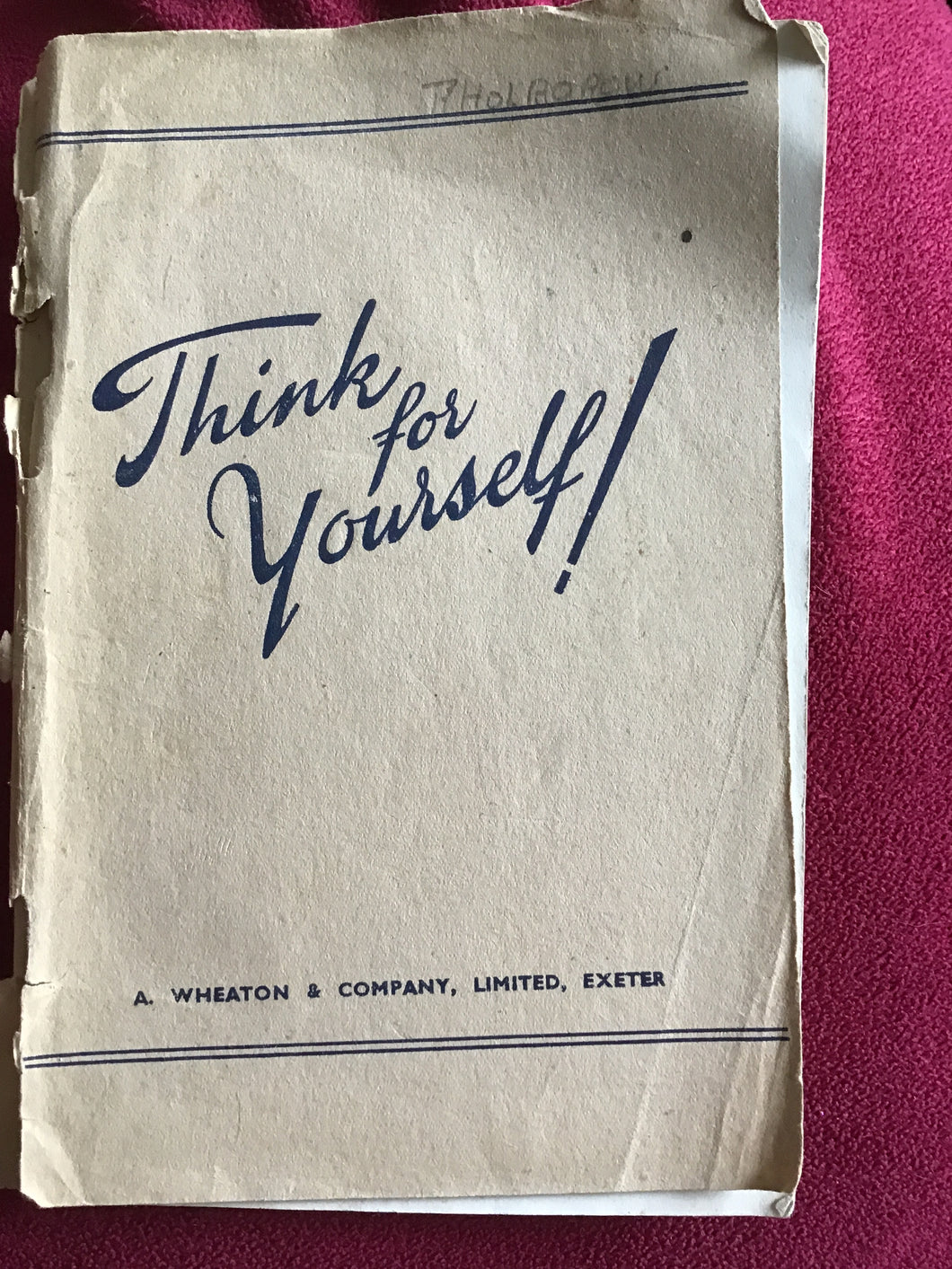 THINK  FOR YOURSELF!  By the Author of  Can You Think ? Think Aright ! and  Think Again !  Paperback 1943