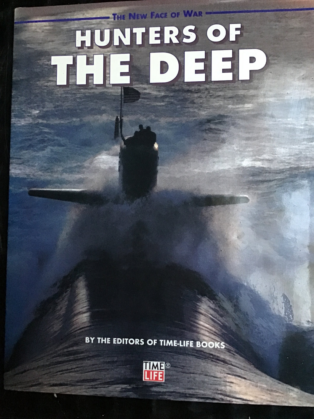 New Face of War - Hunters of the Deep Hardcover â€“ 1 Nov. 2003 by Brown Davis (Author), the editors of Time-Life Books