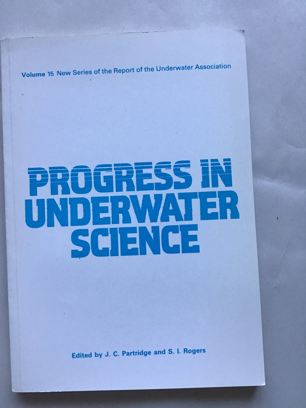 Progress in underwater science volume 15 report of the underwater Association edited by Partridge and Rogers 1990