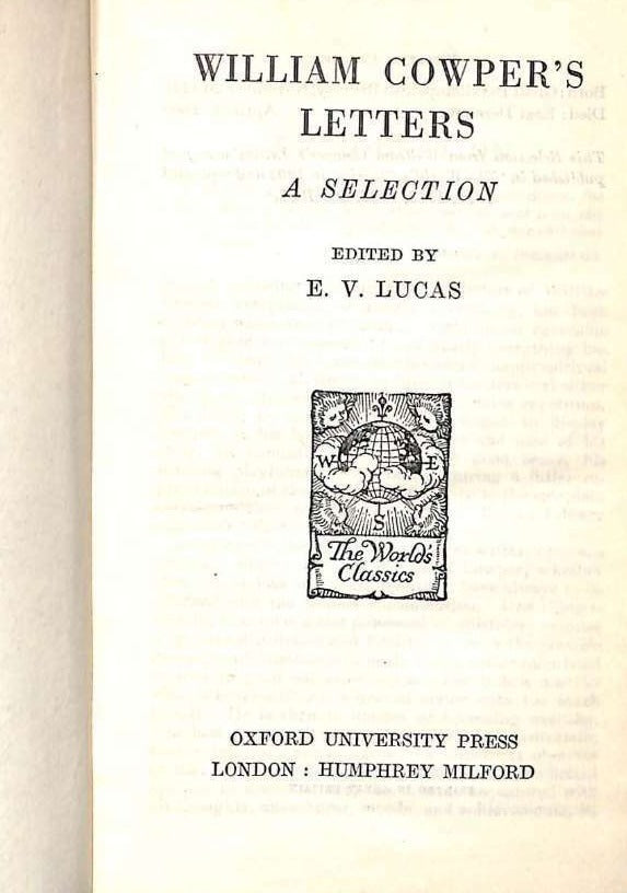 William Cowper's letters: a selection edited by E V Lucas (World's Classics CXXXVIII) [Hardcover] COWPER W